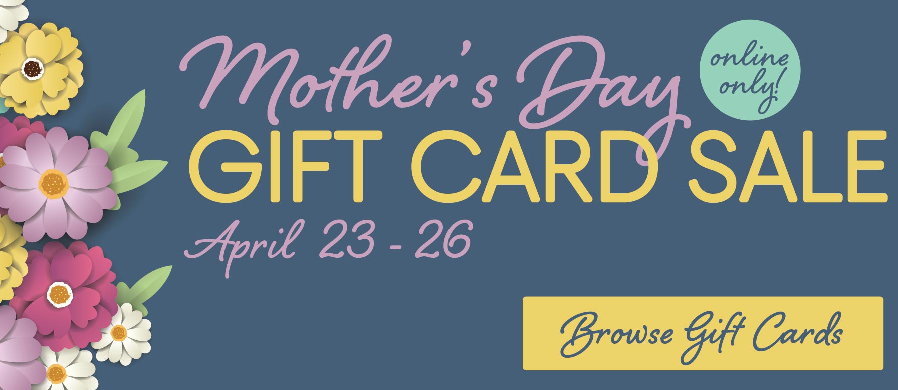 Mother's Day Gift Card Sale April 23-26