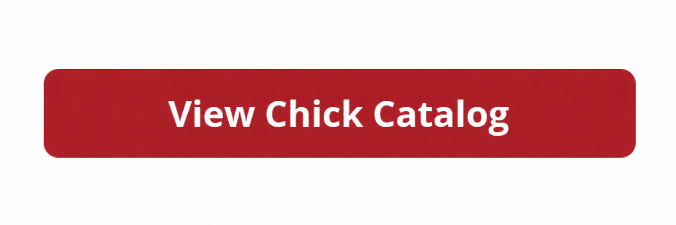 View Chick Catalog Button